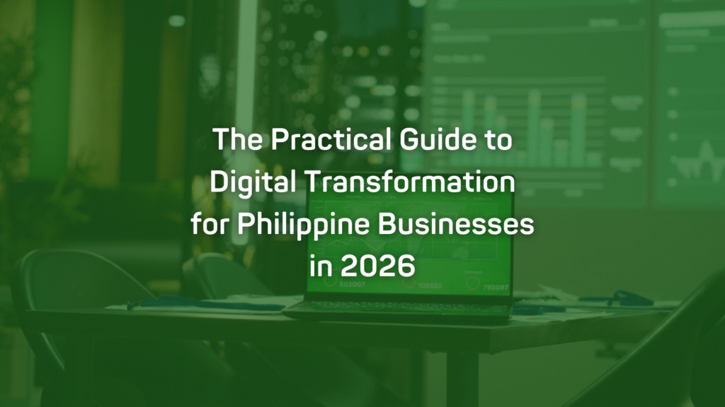 The Practical Guide to Digital Transformation for Philippine Businesses in 2026
